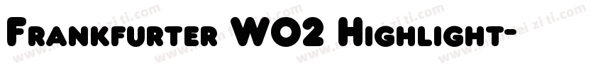 Frankfurter W02 Highlight字体转换